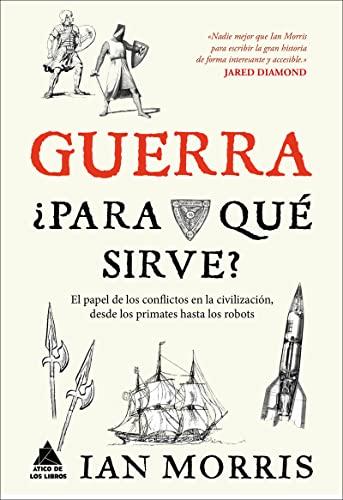 Guerra, ¿para qué sirve? (Ático Historia, Band 11)