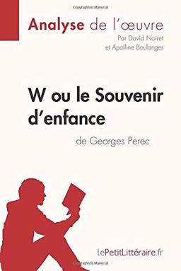 W ou le Souvenir d'enfance de Georges Perec (Analyse de l'oeuvre) : Analyse complète et résumé détaillé de l'oeuvre