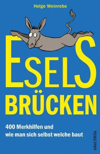 Eselsbrücken - 400 Merkhilfen und wie man selber welche baut