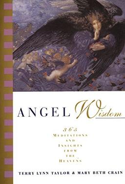 Angel Wisdom: 365 Meditations and Insights from the Heavens: 365 Meditations from the Heavens