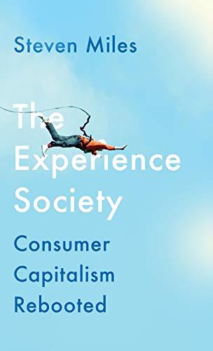 The Experience Society: Consumer Capitalism Rebooted