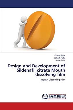 Design and Development of Sildenafil citrate Mouth dissolving film: Mouth Dissolving Film