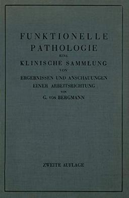 Funktionelle Pathologie: Eine Klinische Sammlung von Ergebnissen und Anschauungen Einer Arbeitsrichtung