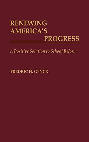 Renewing America's Progress: A Positive Solution to School Reform