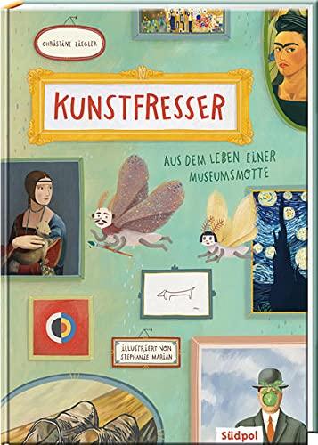 Kunstfresser – Aus dem Leben einer Museumsmotte: Kunst für Kinder in einer spannenden Mischung aus Vorlesebuch, Sachinfos rund um Kunst & Museum und Mitmachbuch ab 6 Jahren