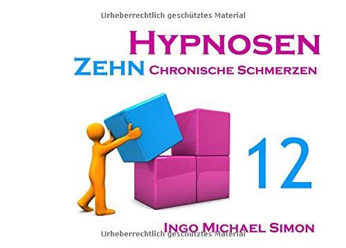 Zehn Hypnosen. Band 12: Chronische Schmerzen