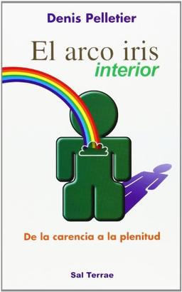 El arco iris interior : de la carencia a la plenitud (Proyecto, Band 58)