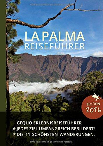 GEQUO La Palma Erlebnis-Reiseführer: Mit über 500 Farbbildern und den schönsten Wanderungen