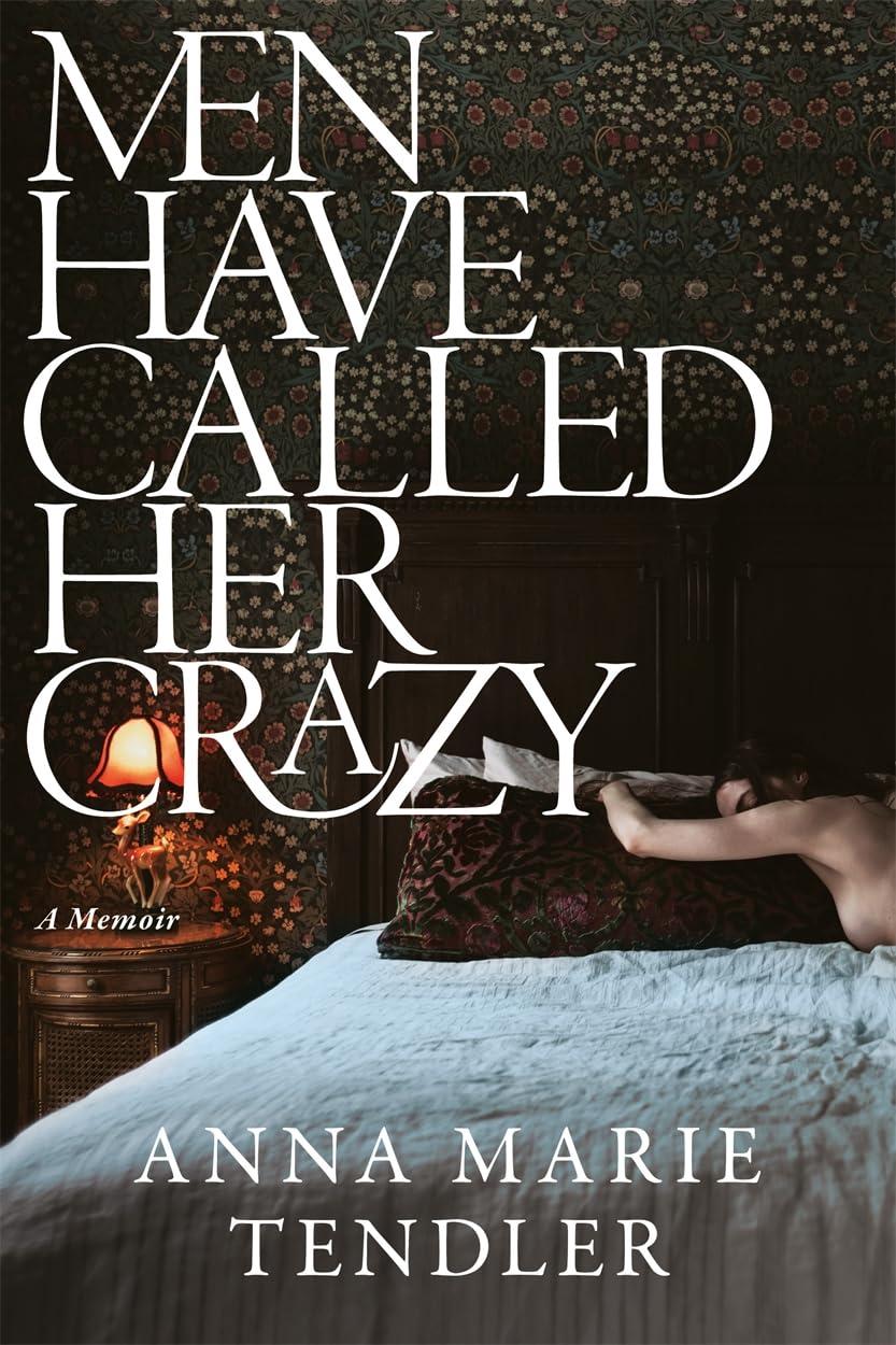 Men Have Called Her Crazy: A Memoir