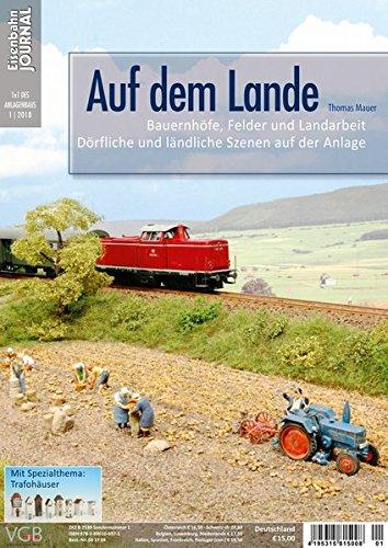 Auf dem Lande - Bauernhöfe, Felder und Landarbeit - Dörfliche und ländliche Szenen auf der Anlage - Eisenbahn Journal - 1 x 1 des Anlagenbaus 1-2018