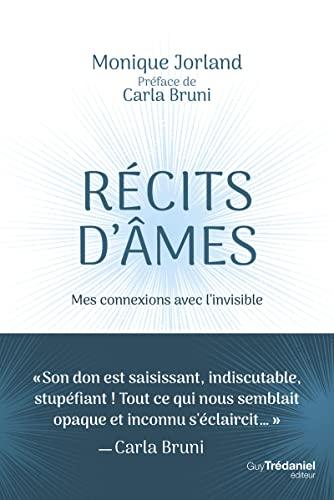 Récits d'âmes : mes connexions avec l'invisible