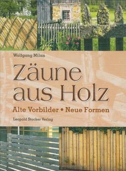 Zäune aus Holz: Alte Vorbilder, neue Formen