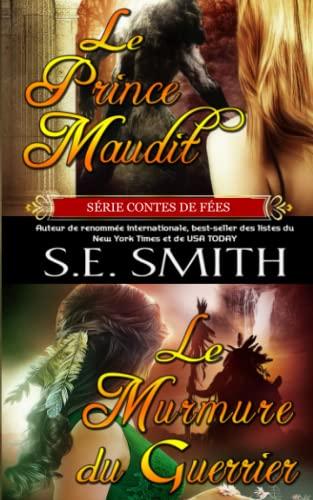 Le Prince Maudit et Le Murmure du Guerrier (Série Contes de Fées, Band 1)