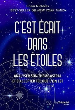 C'est écrit dans les étoiles : analyser son thème astral et s'accepter tel que l'on est