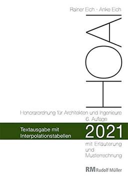 HOAI 2021 - Textausgabe mit Interpolationstabellen: Textausgabe mit Erläuterung der Neuerungen, Musterrechnungen und Interpolationstabellen