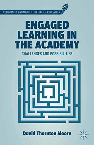 Engaged Learning in the Academy: Challenges and Possibilities (Community Engagement in Higher Education)