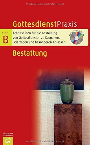 Bestattung: Mit CD-ROM (Gottesdienstpraxis Serie B)