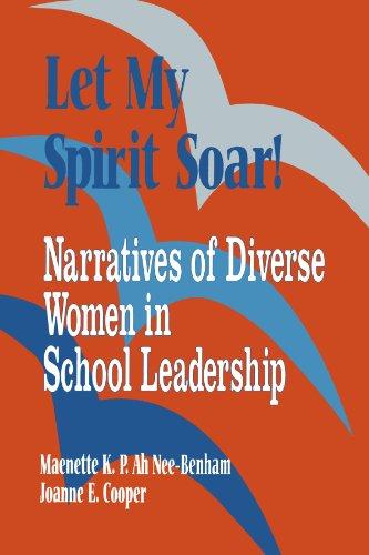 Let My Spirit Soar!: Narratives of Diverse Women in School Leadership (1-off Series)