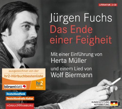 Das Ende einer Feigheit: Mit einer Einführung von Herta Müller und einem Lied von Wolf Biermann