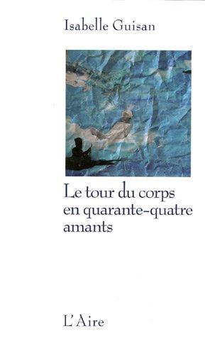 Le tour du corps en quarante-quatre amants