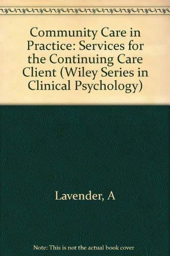 Community Care in Practice: Services for the Continuing Care Client (Wiley Series in Clinical Psychology)