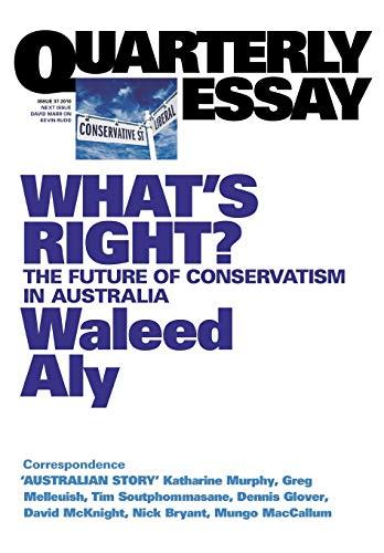 What's Right: The Future of Conservatism in Australia: Quarterly Essay 37