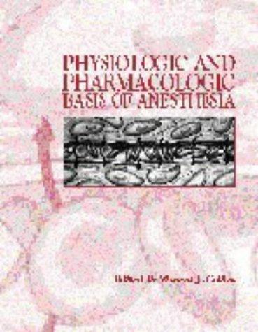 Physiologic and Pharmacologic Bases of Anesthesia