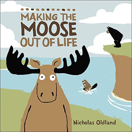 Making the Moose Out of Life (Life in the Wild)