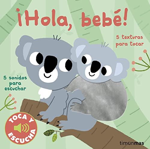 ¡Hola, bebé! Toca y escucha (Libros de texturas y sonidos)