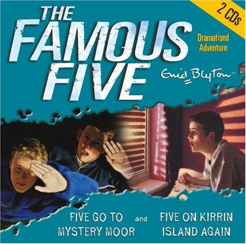 The Famous Five. Five Go to Mystery Moor / Five on on Kirrin Island. 2 CDs: AND Five on Kirrin Island Again