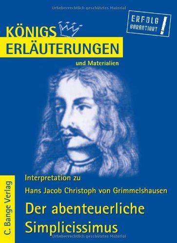 Königs Erläuterungen und Materialien: Interpretation zu Grimmelshausen. Der abenteuerliche Simplicissimus