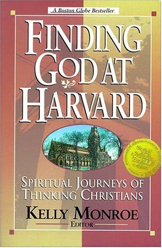 Finding God at Harvard: Spiritual Journeys of Thinking Christians