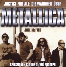 Metallica-Hörbuch Justice For All: Die Wahrheit über Metallica - gelesen von Claude-Oliver Rudolph (von Joel McIver)