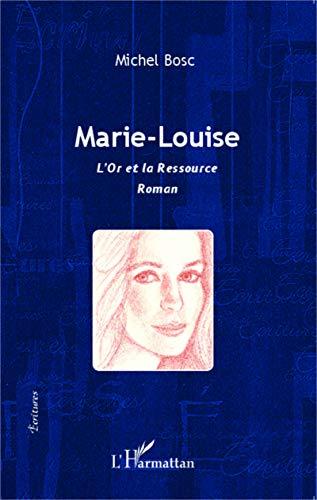 Marie-Louise : l'or et la ressource