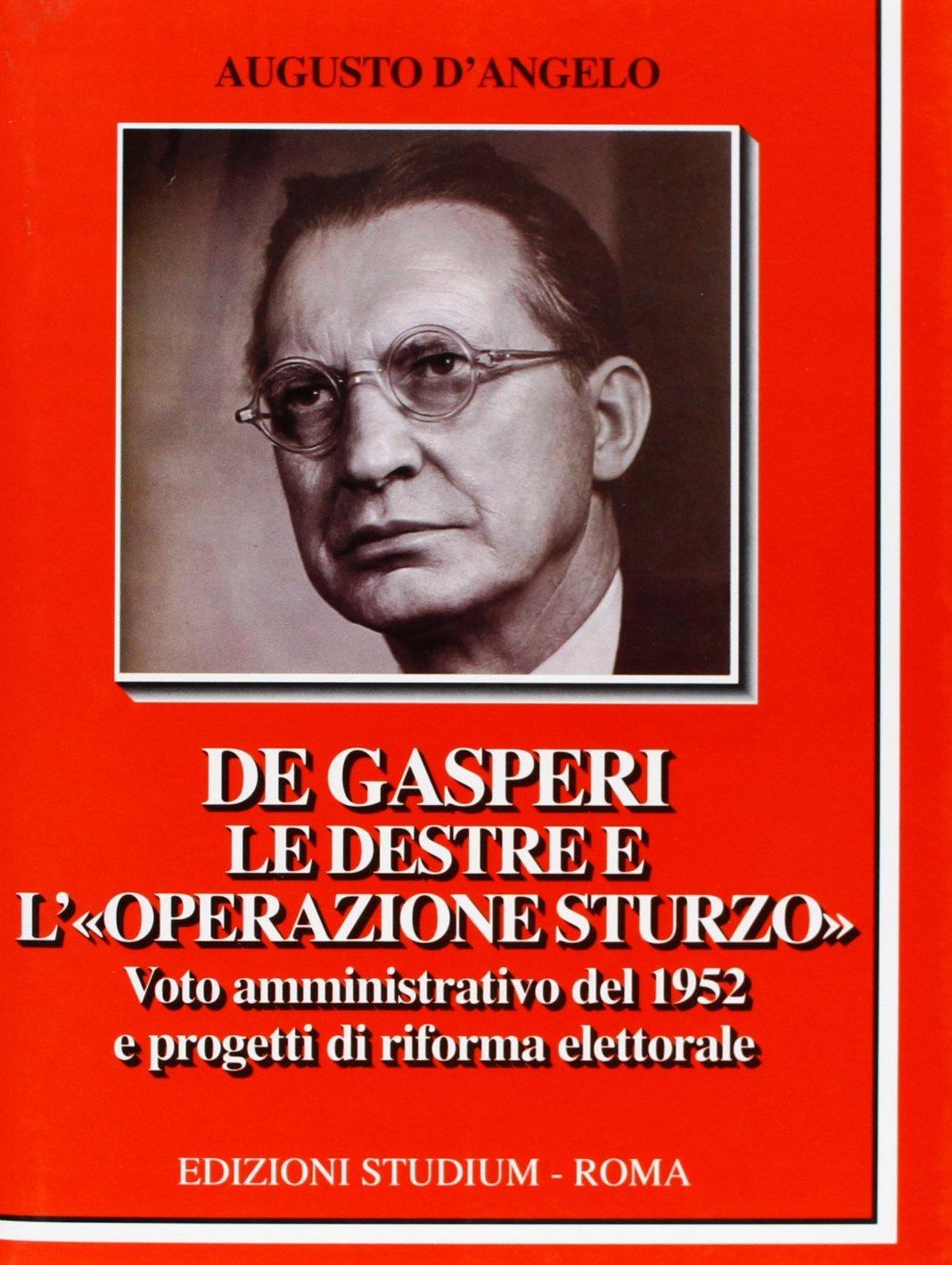 De Gasperi, le Destre e l'«operazione Sturzo». Voto amministrativo del 1952 e progetti di riforma elettorale (La cultura)