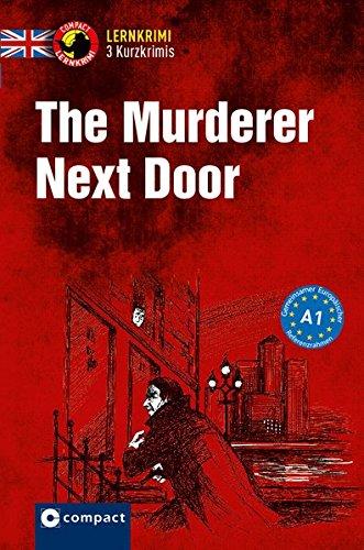 The Murderer Next Door: Lernkrimi Kurzkrimi Englisch A1 (Lernkrimi Kurzkrimis)