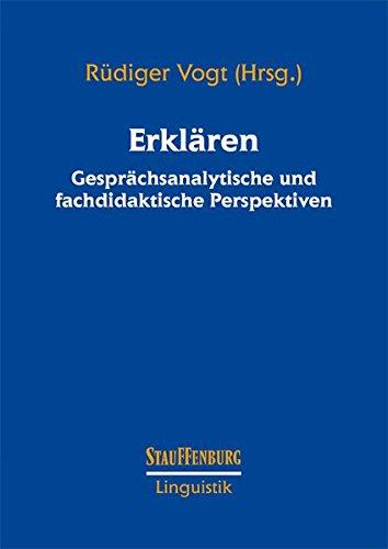 Erklären: Gesprächsanalytische und fachdidaktische Perspektiven (Stauffenburg Linguistik)