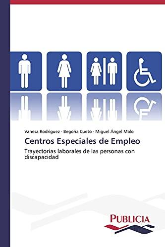 Centros Especiales de Empleo: Trayectorias laborales de las personas con discapacidad