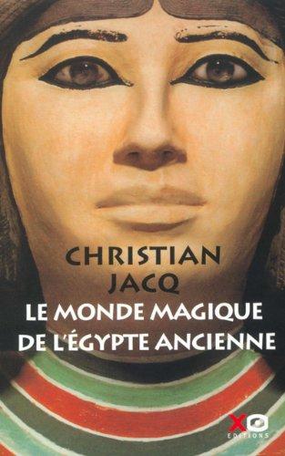 Le monde magique de l'Egypte ancienne