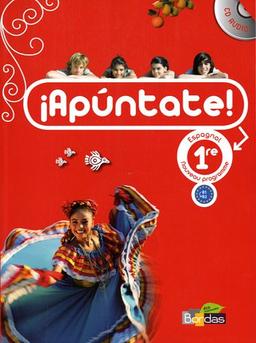 Apuntate ! : espagnol 1re, B1-B2, nouveau programme : grand format