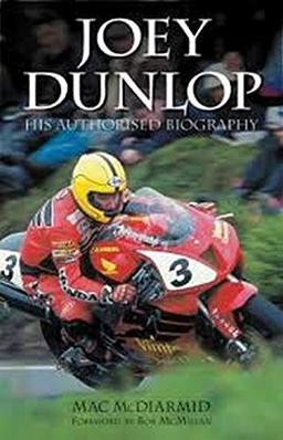 Joey Dunlop: His Authorised Biography