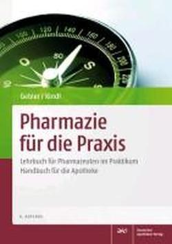 Pharmazie für die Praxis: Lehrbuch für Pharmazeuten im PraktikumHandbuch für die Apotheke