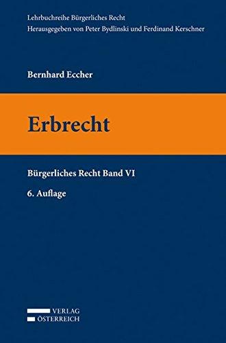 Erbrecht: Bürgerliches Recht Band VI (Lehrbuchreihe Bürgerliches Recht)