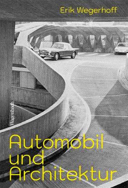 Automobil und Architektur - Ein kreativer Konflikt (Allgemeines Programm - Sachbuch)