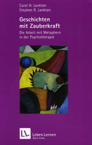 Geschichten mit Zauberkraft: Die Arbeit mit Metaphern in der Psychotherapie