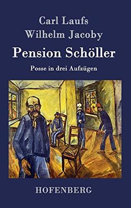 Pension Schöller: Posse in drei Aufzügen