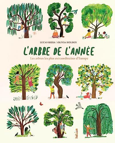 L'Arbre de l'année : les arbres les plus extraordinaires d'Europe