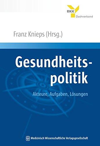 Gesundheitspolitik: Akteure, Aufgaben, Lösungen