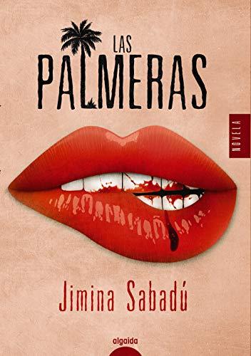 Las palmeras (ALGAIDA LITERARIA - ALGAIDA NARRATIVA)