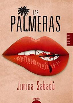 Las palmeras (ALGAIDA LITERARIA - ALGAIDA NARRATIVA)